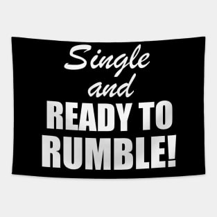 Single and Ready to Rumble Tapestry