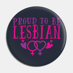 Proud to be a lesbian Pin