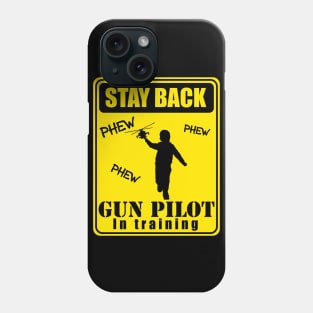 Gun Pilot - Boy Stay Back Gun Pilot in Training Phone Case