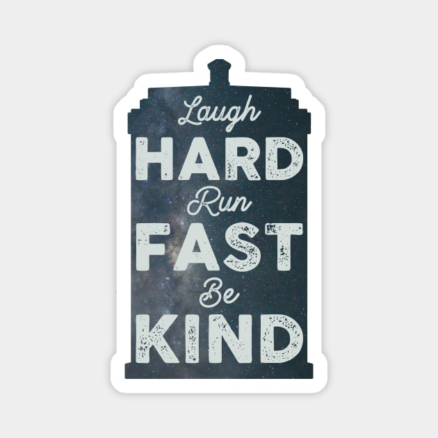 Laugh Hard. Run Fast. Be Kind. Magnet by toruandmidori