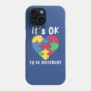 Autism Awareness, It's OK to be Different Phone Case