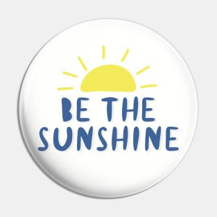 Be The Sunshine Pin