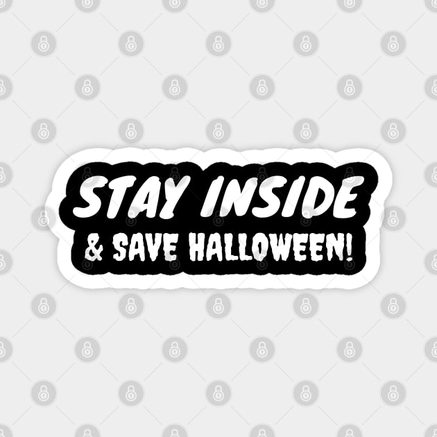 Stay Inside And Save Halloween Magnet by LunaMay