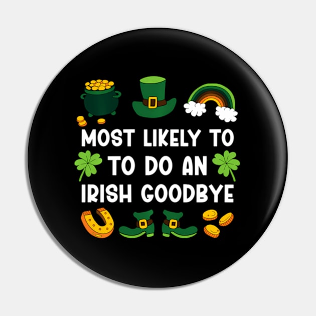 Most Likely To Do An Irish bye ny St Patricks Day Pin by Ro Go Dan