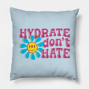 Hydrate Don't Hate Pillow