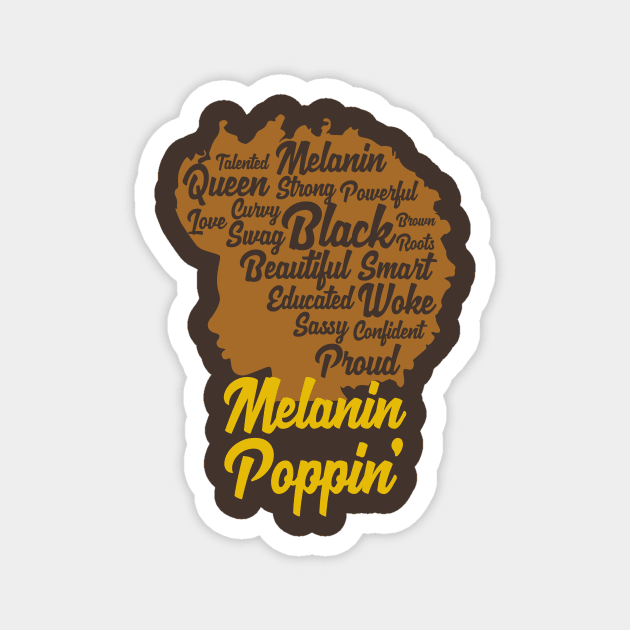 Melanin Poppin' | Cool Black Queen T-Shirt for Black History Month Magnet by teemaniac