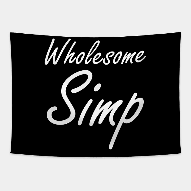 Wholesome Simp Tapestry by PrimalWarfare