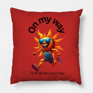 On my way to brighten your day Pillow