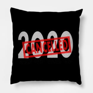 2020 has been cancelled Pillow