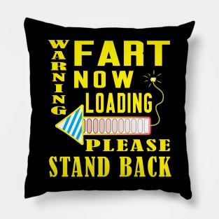 Warning Fart Now Loading Please Stand Back Pillow