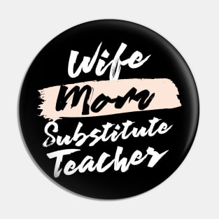 Cute Wife Mom Substitute Teacher Gift Idea Pin