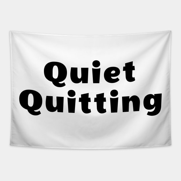 Quiet Quitting Tapestry by valentinahramov