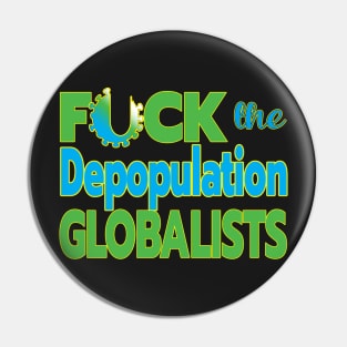 MANDATES ARE GLOBAL - F THE DEPOPULATION GLOBALISTS - DEPOP THE GLOBALISTS Pin