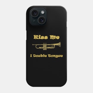 Funny Trumpet Player Kiss Me I Double Tongue Phone Case