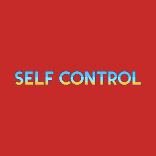 Self Control T-Shirt