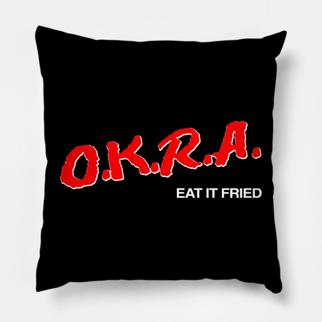 O.K.R.A Eat It Fried Pillow by TrikoCraft