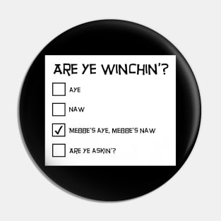 Scottish Humour - Are Ye Winchin'? Pin