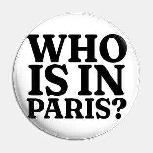 WHO'S IN PARIS Shirt, Funny Meme Shirt, Funny Y2K Shirt, Oddly Specific Shirt, Sarcastic Saying Shirt, Dank Meme Shirt, Parody Shirt Pin