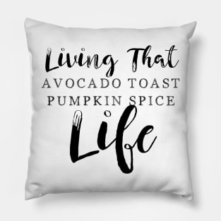 Funny pumpkin spice avocado toast life gift, mug, shirt, stickers. Pillow