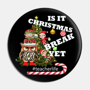 Funny Teacher, Is It Christmas Break Yet Pin