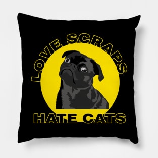 Love Scraps Hate Cats Cute Pug Pillow