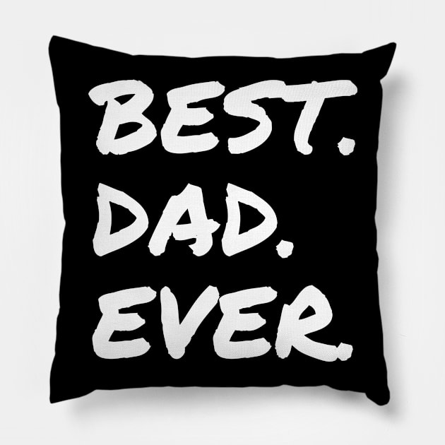 Best Dad Ever Pillow by ChrisWilson