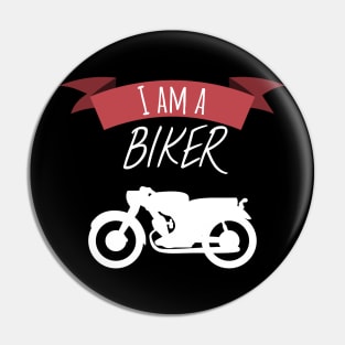 Motorcycle I am a biker Pin