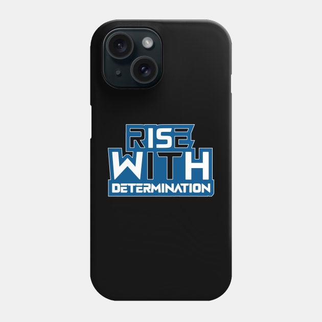 Rise With Determination Phone Case by T-Shirt Attires