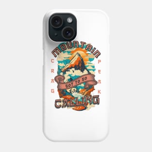 Mountain Calling, Got To Go Phone Case