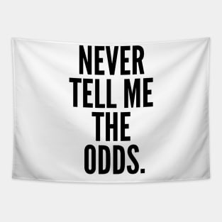 Never Tell Me The Odds. Tapestry