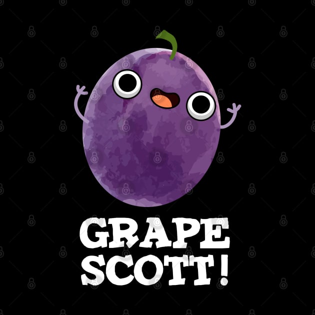 Grape Scott Cute Fruit Grape PUn by punnybone