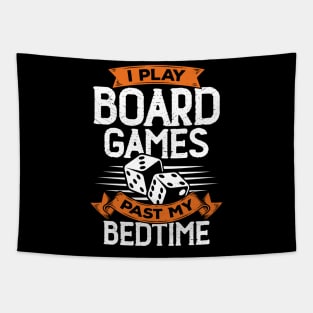 I Play Board Games Past My Bedtime Tapestry