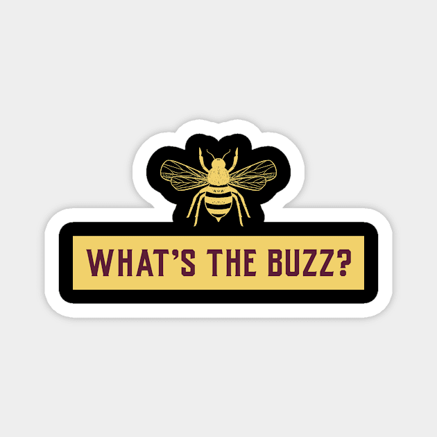 What's the buzz, Funny Beekeeper, Beekeepers, Beekeeping,  Honeybees and beekeeping, the beekeeper Magnet by One Eyed Cat Design