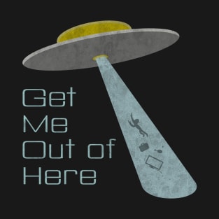 Get Me Out T-Shirt