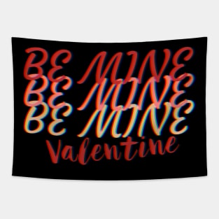 Be Mine Valentine Valentines Day Gift Tapestry