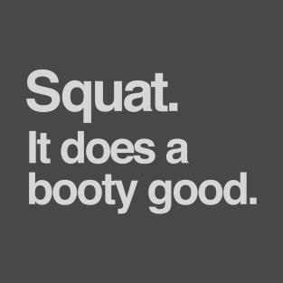 Squat Booty quote T-Shirt