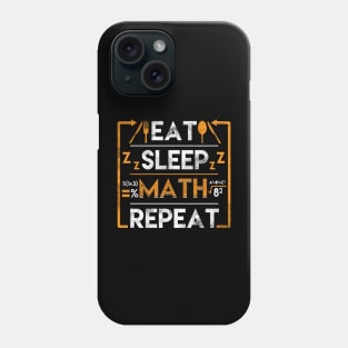 Eat sleep math repeat Phone Case