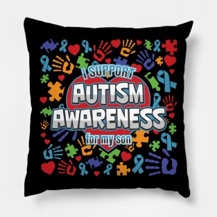 I Support Autism Awareness For My Son Pillow