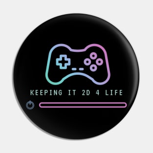 Keeping it 2D for Life - Retro Video Games Player Pin