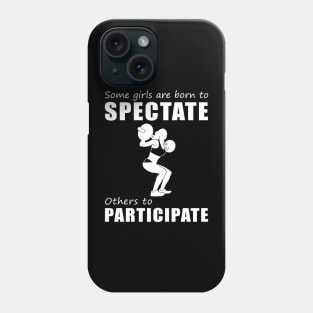 Lift, Laugh, Repeat! Funny 'Spectate vs. Participate' Lifting Tee for Girls! Phone Case
