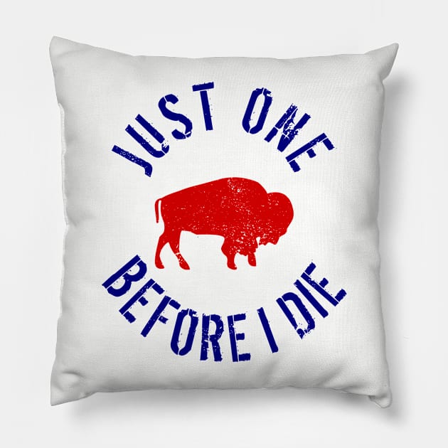 Buffalo Football Just One Before I Die Pillow by LaurenElin