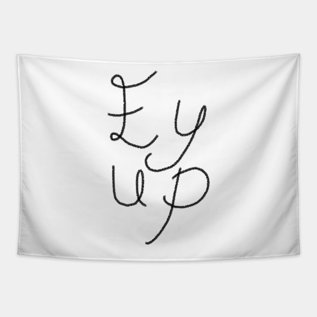 Ey up Tapestry by Charlotsart