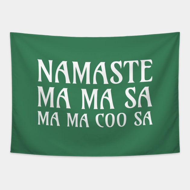 Nameste Ma Ma Sa Tapestry by dshirts