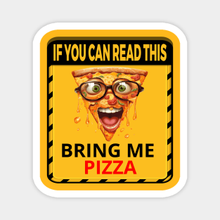 If you can read this, bring me pizza Magnet