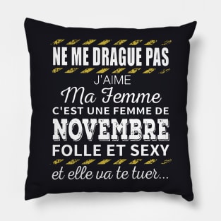 Jaime Ma Femme Cest Une Femme De Novembre Folle Et Sexy Wife T Shirts Pillow