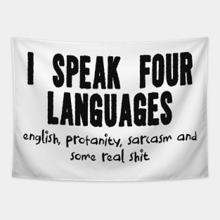 I speak four languages, funny tshirt, sarcasm shirt, funny shirt, funny saying shirt, Funny gift shirt, sarcastic quote shirt, sassy Tapestry