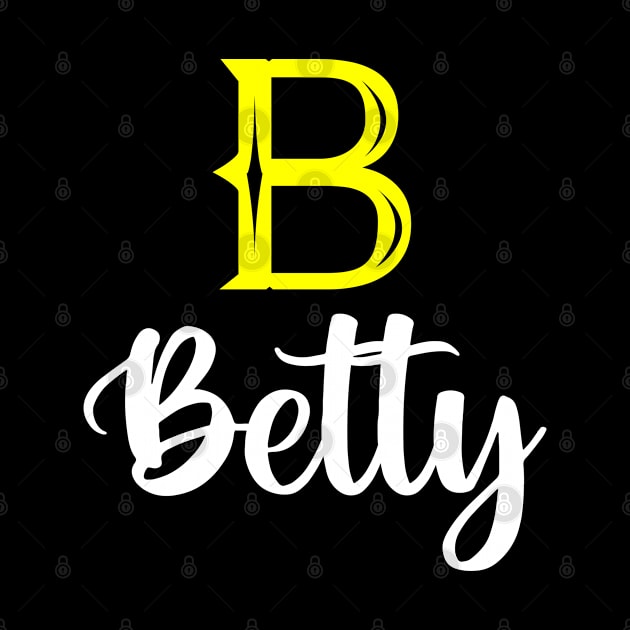 I'm A Betty ,Betty Surname, Betty Second Name by overviewtru