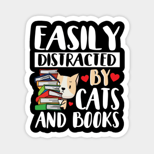 Cute Easily Distracted by Cats and Books Magnet