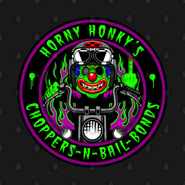 HORNY HONKY - CHOPPERS N BAIL BONDS by GardenOfNightmares