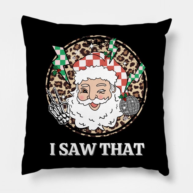 i saw that santa claus christmas Pillow by Catrenaso